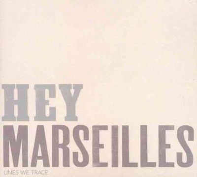 Hey Marseilles - Lines We Trace (CD)