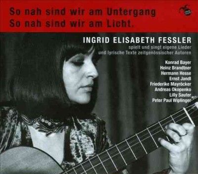 Ingrid Elis Fessler - So Nah Sind Wir Am Untergang (CD)