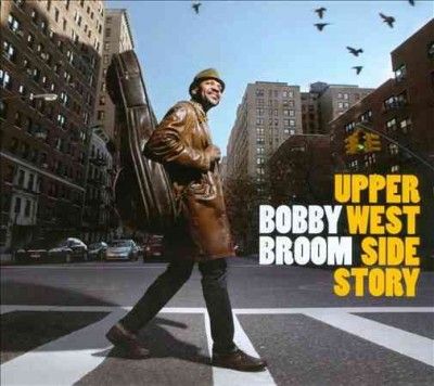 Bobby Broom - Upper West Side Story (CD)