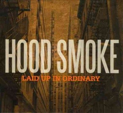 Hood Smoke - Laid Up In Ordinary (CD)