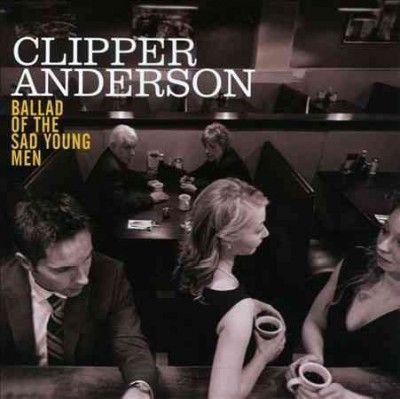 Clipper Anderson - Ballad Of The Sad Young Men (CD)