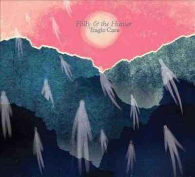 Folly &amp; The Hunter - Tragic Care (CD)