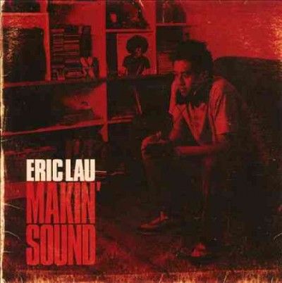 Eric Lau - Makin Sound (CD)