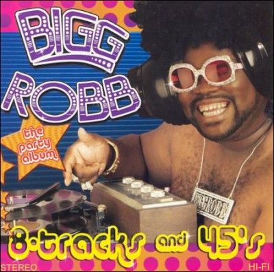 Bigg Robb - 8 Tracks &amp; 45s (CD)