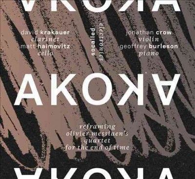 Akoka:Reframing Olivier Messiaen's Qu - (Import CD)