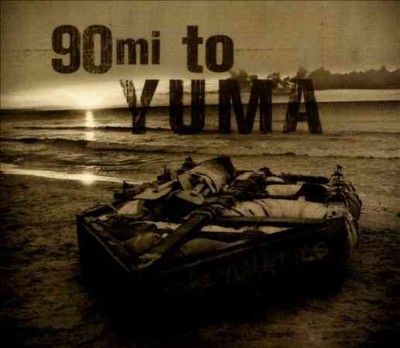 Yumatics - 90 Miles To Yuma (CD)