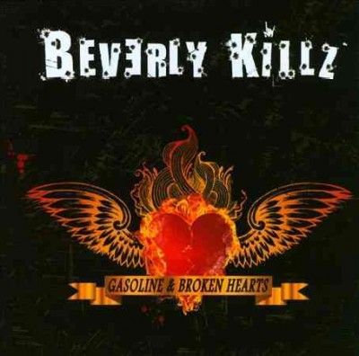 Beverly Killz - Gasoline &amp; Broken Hearts (CD)