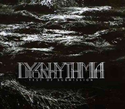 Dysrhythmia - Test Of Submission (CD)