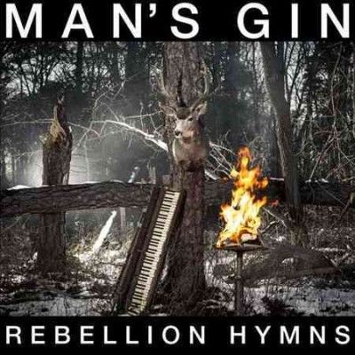 Man's Gin - Rebellion Hymns (CD)
