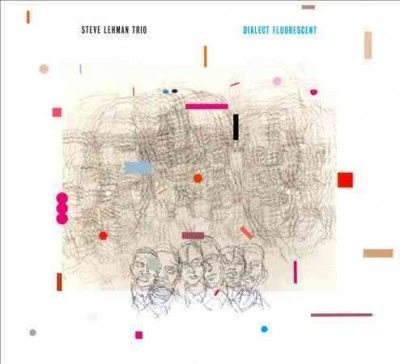 Steve Trio Lehman - Dialect Fluorescent (CD)