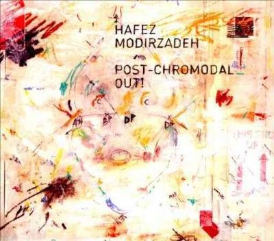 Hafez Modirzadeh - Post Chromodal Out (CD)