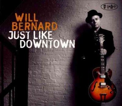 Will Bernard - Just Like Downtown (CD)