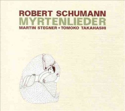 Robert Schumann: Myrtenlieder (CD / Album)