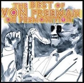 Von Freeman - Best Of Von Freeman On Premonition (CD)