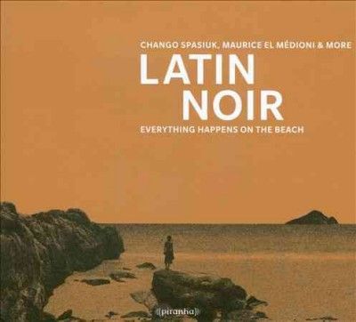 Chango Spasiuk - Latin Noir: Everything Happens On The (CD)
