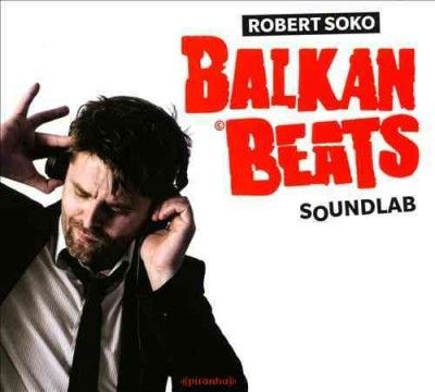 Robert Soko - Balkanbeats Soundlab (CD)