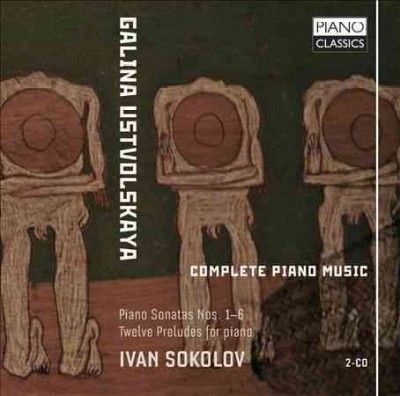 Ivan Sokolov - Ustvolskaya: Complete Piano Music (CD)