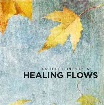 Aapo Heinonen Quinte - Healing Flows (CD)