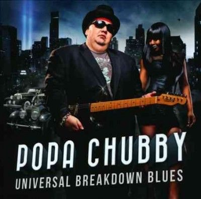 Popa Chubby - Universal Breakdown Blues (CD)