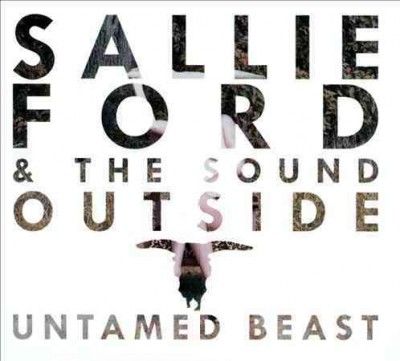 Sallie &amp; The S Ford - Untamed Beast (CD)