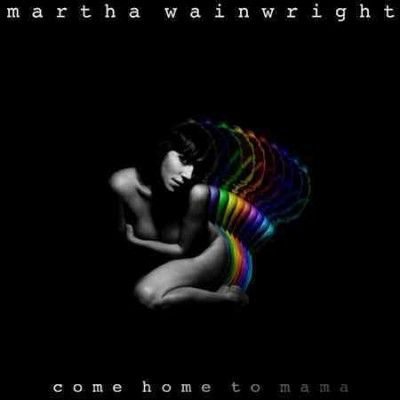 Martha Wainwright - Come Home To Mama (CD)