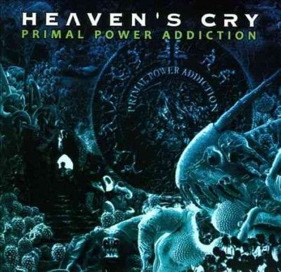 Heaven's Cry - Primal Power Addiction (CD)