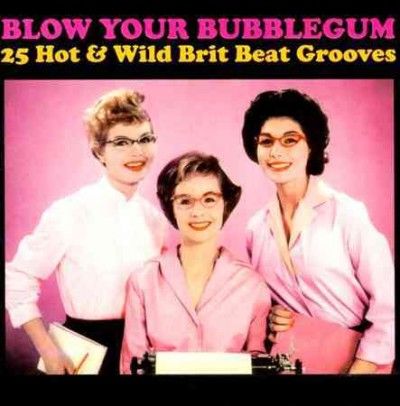 Various - Blow Your Bubblegum: 25 Hot &amp; Wild Bri (CD)