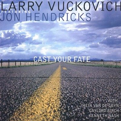 Larry Vuckovich - Cast Your Fate (CD)