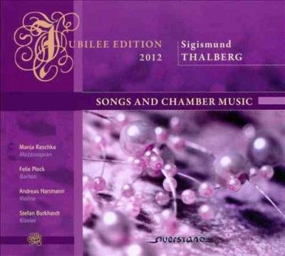 Sigismund Thalberg: Songs and Chamber Music (CD / Album)