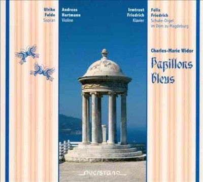 Charles-Marie Widor: Papillons Bleus (CD / Album)