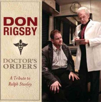 Don Rigsby - Doctor's Orders: Tribute To Ralph Stan (CD)