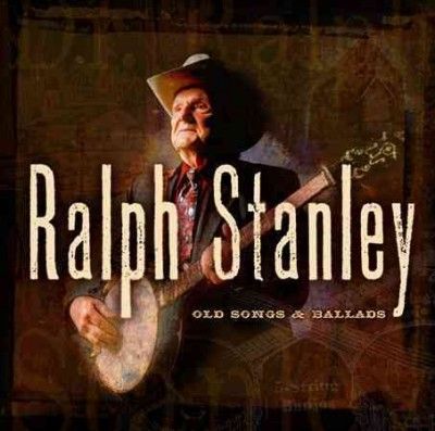Ralph Stanley - Old Songs &amp; Ballads: Vol 1 (CD)