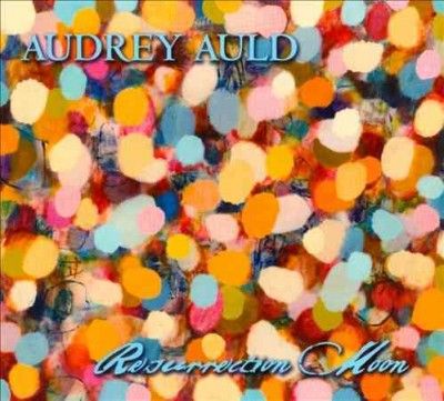 Audrey Auld - Resurrection Moon (CD)