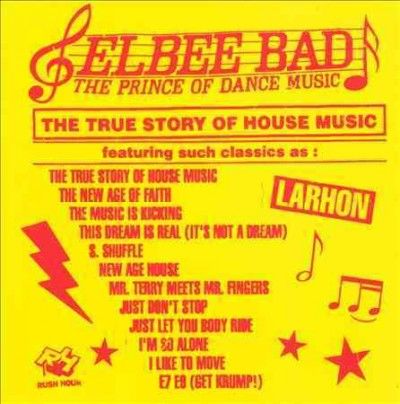 Elbee Bad - Prince Of Dance Music: True Story Of H (CD)