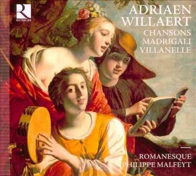 Adriaen Willaert: Chansons/Madrigali/Villanelle (CD / Album Digipak)