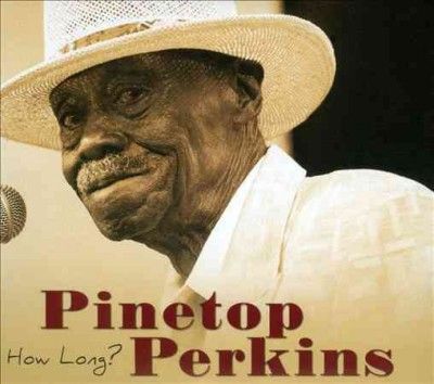 Pinetop Perkins - How Long (CD)