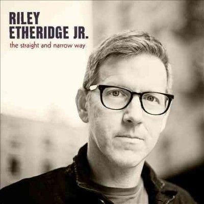 Riley Jr. Etheridge - Straight And Narrow Way (CD)