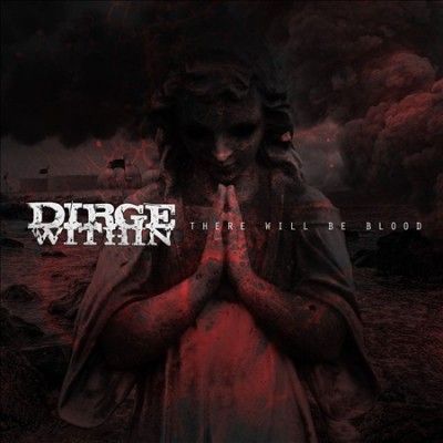 Dirge Within - There Will Be Blood (CD)