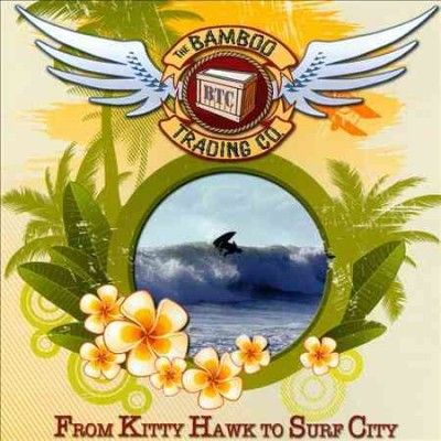 Bamboo Trading Compa - From Kitty Hawk To Surf City (CD)