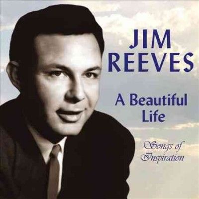 Jim Reeves - Beautiful Life: Songs Of Inspiration (CD)