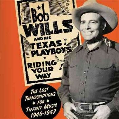Bob &amp; His Tex Wills - Riding Your Way: Lost Transcriptions (CD)
