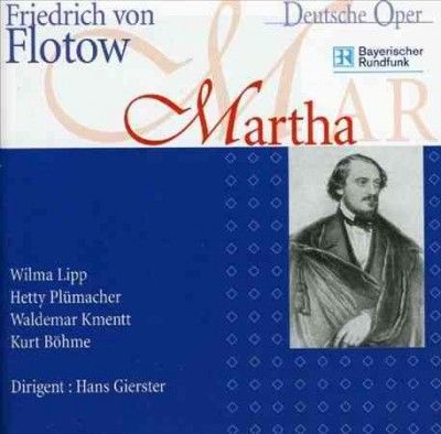 Wilma Lipp - Flotow: Martha Oder Der Markt Zu Richm (CD)