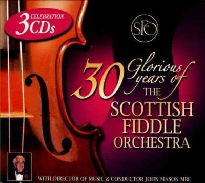 Scottish Fiddle Orch - 30 Glorious Years Of The Scottish Fid (CD)