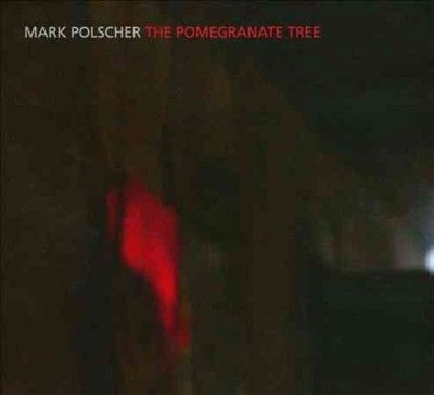 Mark Polscher - Pomegranate Tree (CD)