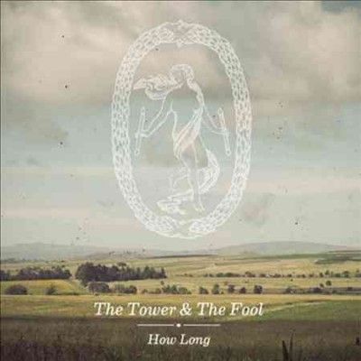 Tower And The Fool - How Long (CD)