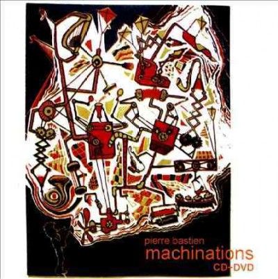 Pierre Bastien - Machinations (CD)