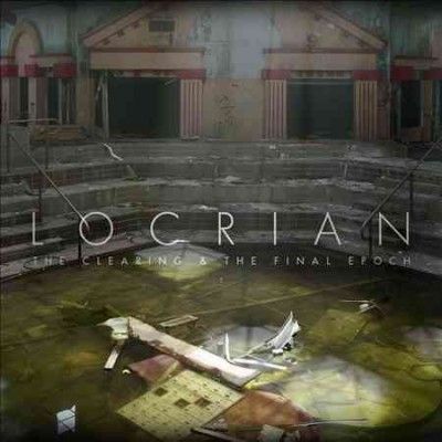 Locrian - Clearing &amp; The Final Epoch (CD)