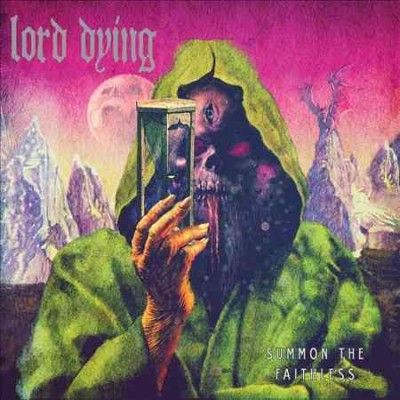Lord Dying - Summon The Faithless (CD)