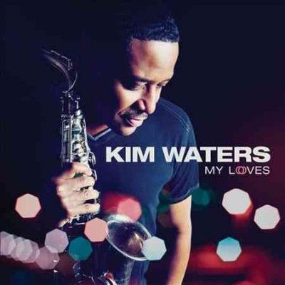 Kim Waters - My Loves (CD)