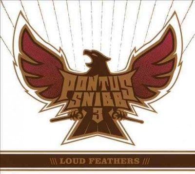 Pontus 3 Snibb - Loud Feathers (CD)